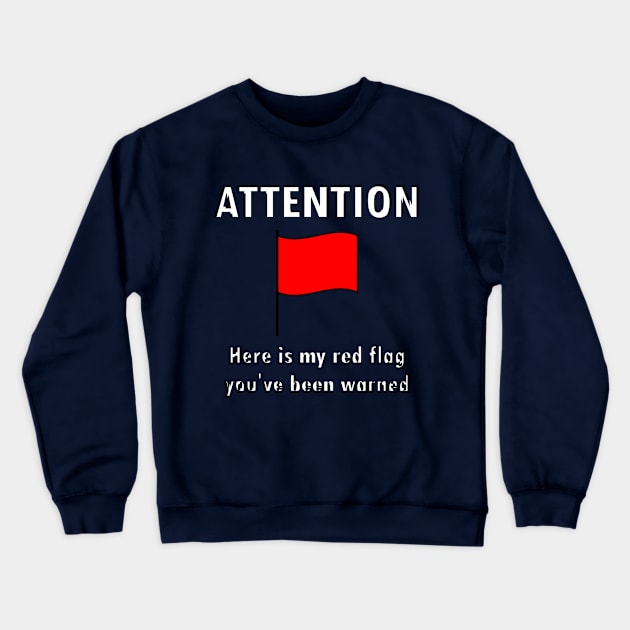 Heres my redflag Crewneck Sweatshirt by psanchez